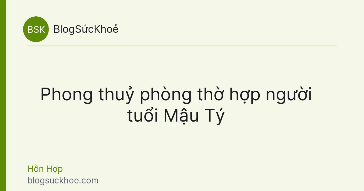 Phong thuỷ phòng thờ hợp người tuổi Mậu Tý