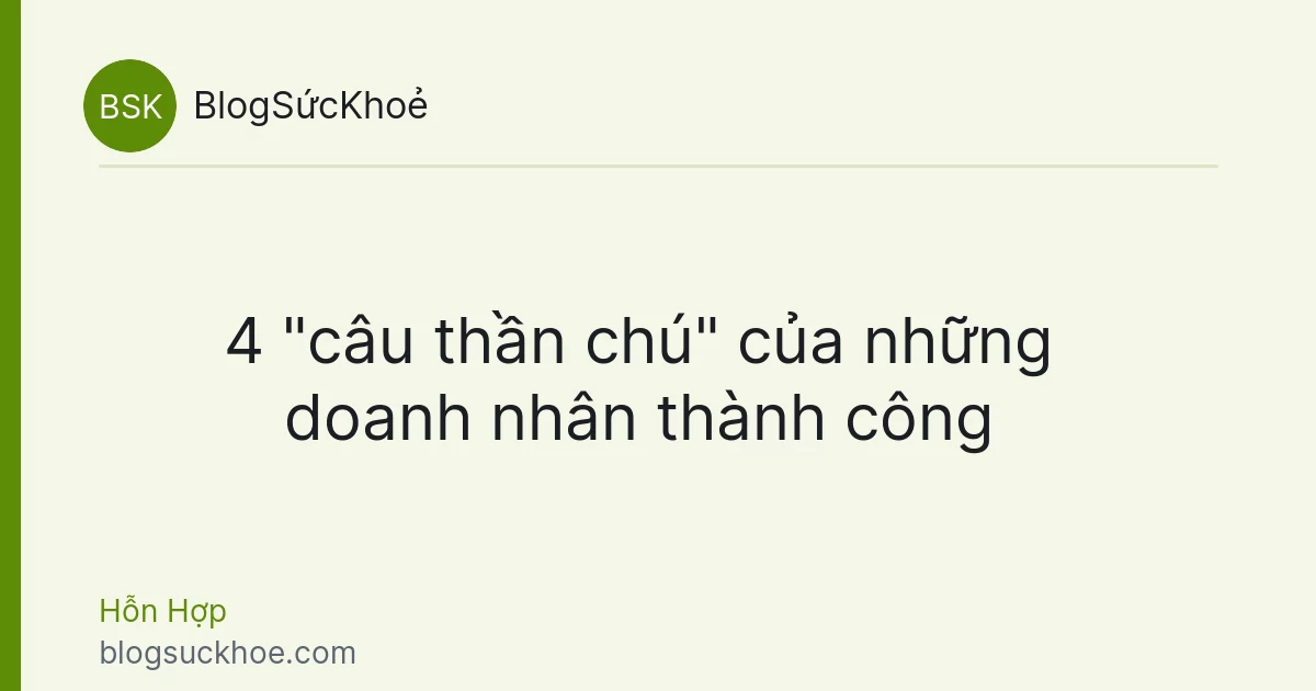 4 "câu thần chú" của những doanh nhân thành công