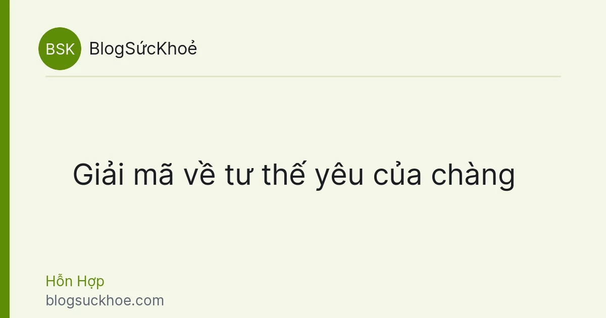 Giải mã về tư thế yêu của chàng