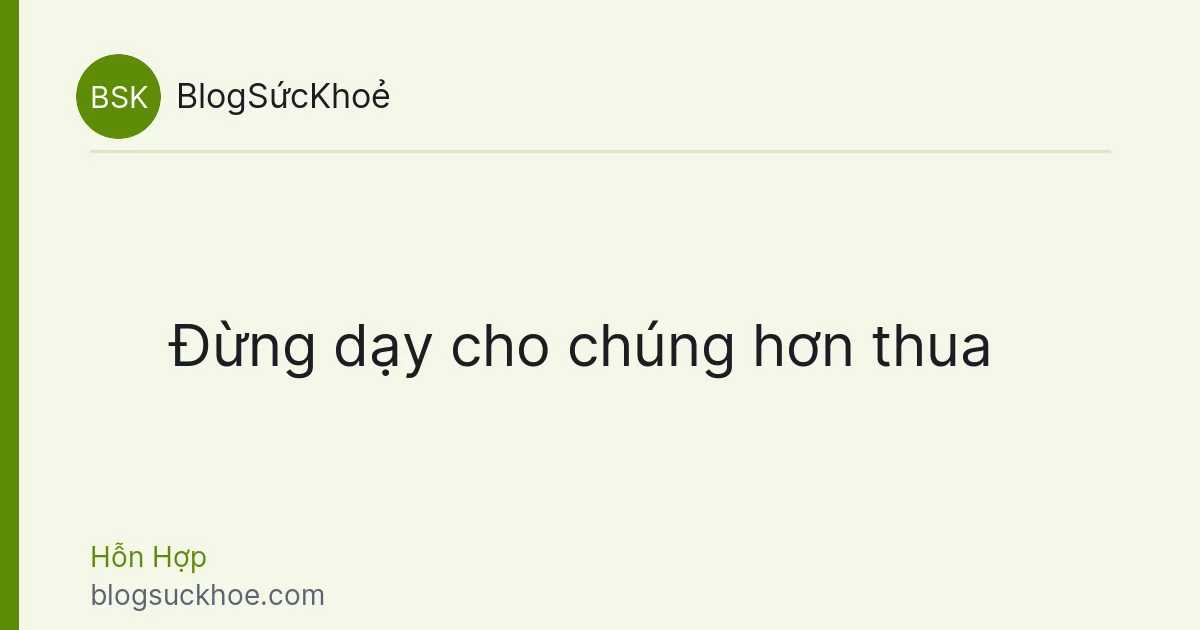 Đừng dạy cho chúng hơn thua