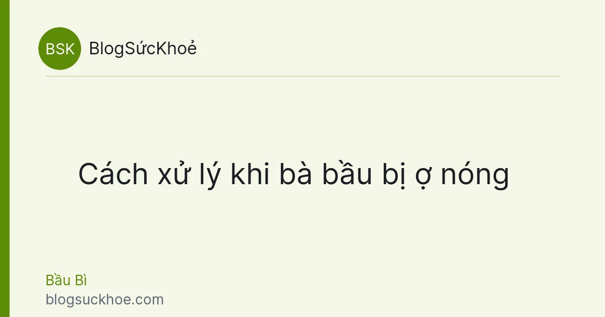 Cách xử lý khi bà bầu bị ợ nóng