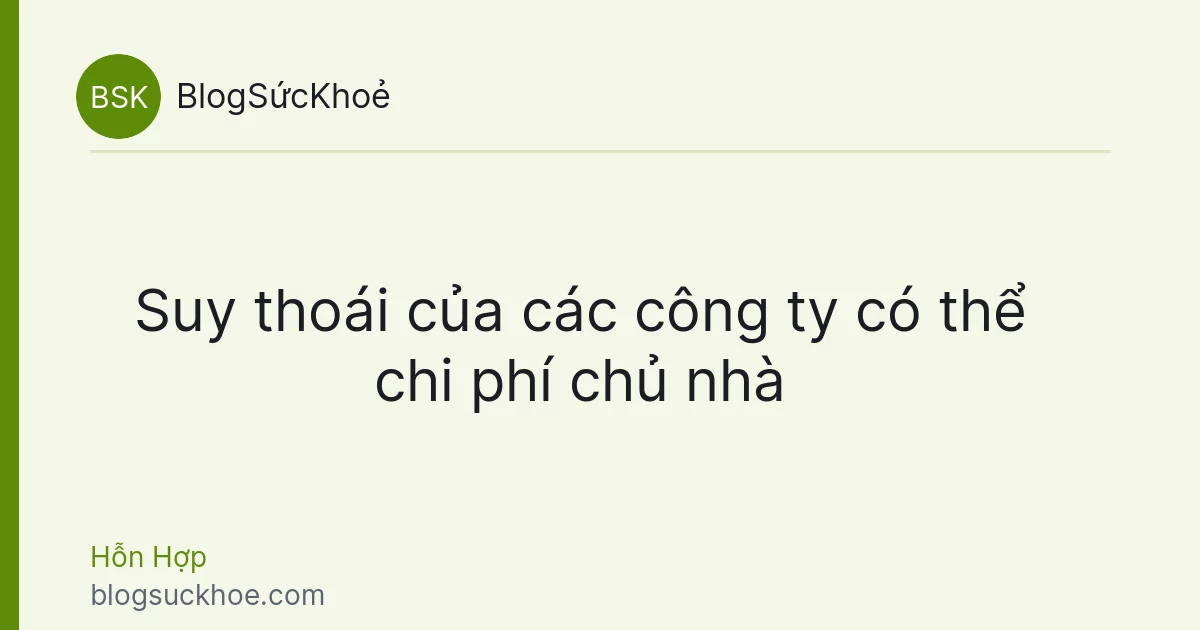 Suy thoái của các công ty có thể chi phí chủ nhà
