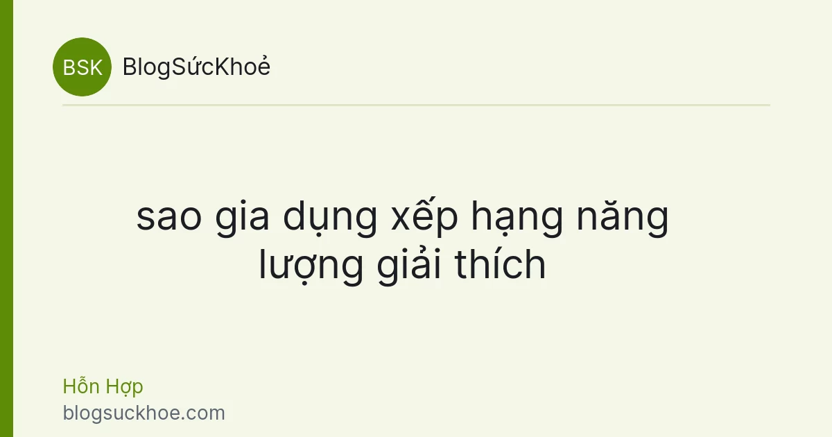 sao gia dụng xếp hạng năng lượng giải thích