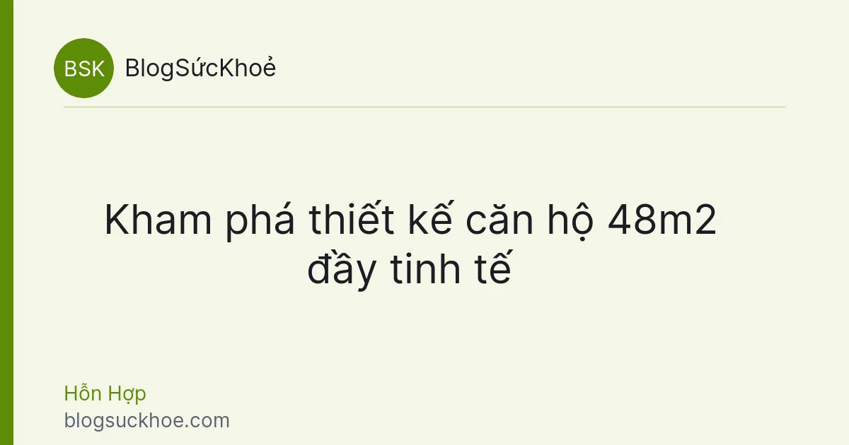 Kham phá thiết kế căn hộ 48m2 đầy tinh tế