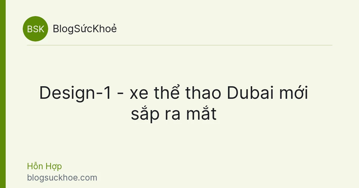 Design-1 - xe thể thao Dubai mới sắp ra mắt