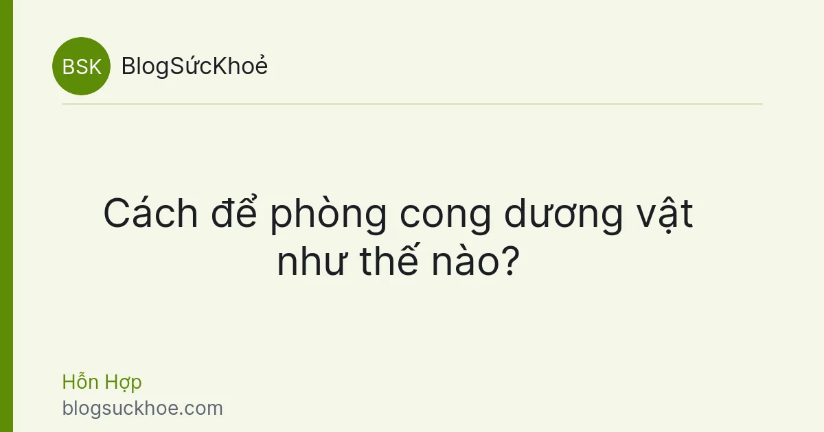Cách để phòng cong dương vật như thế nào?