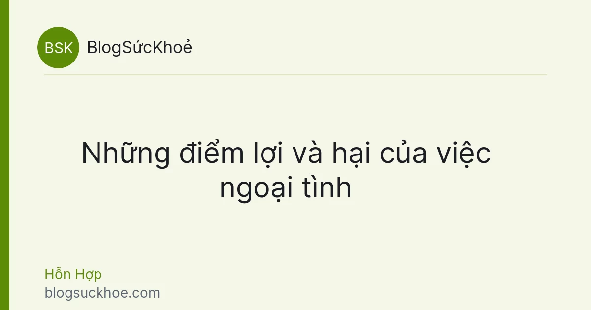 Những điểm lợi và hại của việc ngoại tình